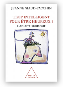 Trop Intelligent pour etre heureux - Jeanne Siaud Facchin