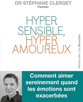 Hypersensible, hyperamoureux – Stéphane Clerget