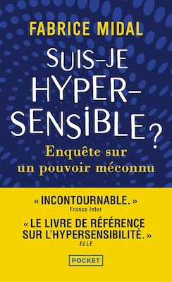 Suis-je hypersensible ? – Fabrice Midal