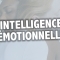 L’intelligence émotionnelle : une conséquence des hauts potentiels intellectuels hypersensibles