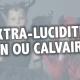 L’extralucidité : don ou calvaire du surdoué hypersensible ?