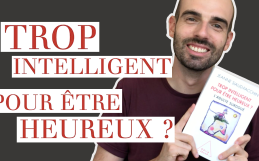 « Trop Intelligent Pour Être Heureux : L’Adulte Surdoué » de Jeanne Siaud-Facchin – Résumé et avis