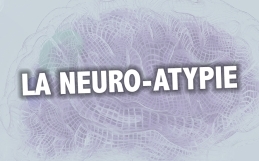 La neuroatypie : définition. Tout comprendre sur les personnes neuroatypiques